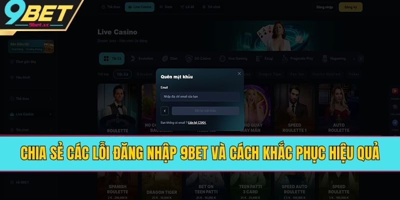 Chia Sẻ Các Lỗi Đăng Nhập 9BET Và Cách Khắc Phục Hiệu Quả